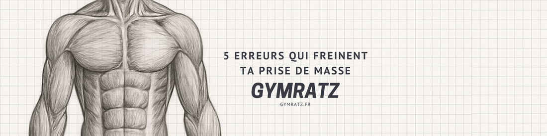 Les 5 erreurs courantes qui sabotent ta prise de masse #training