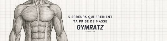 Les 5 erreurs courantes qui sabotent ta prise de masse #training